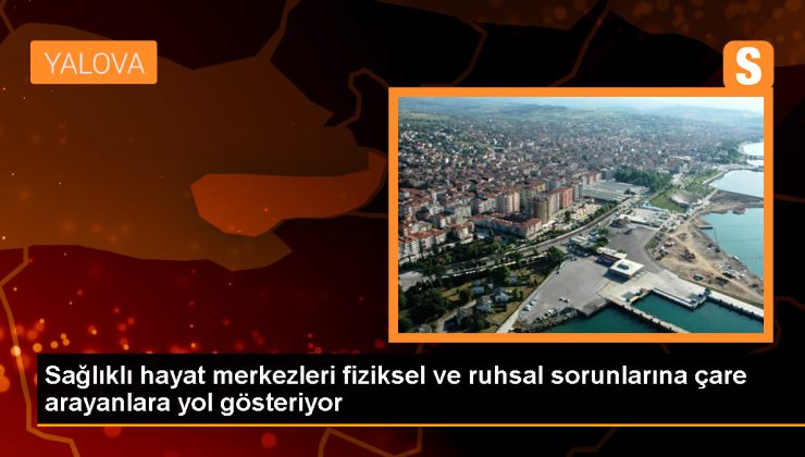 Yalova Sağlıklı Hayat Merkezi, halkın sağlık sorunlarına danışmanlık hizmeti sunuyor