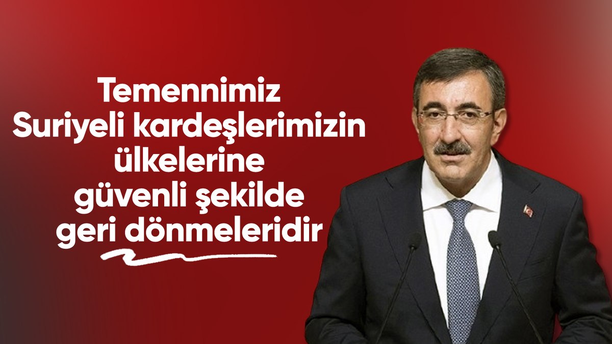 Cevdet Yılmaz: Suriyeli kardeşlerimizin ülkelerine güvenle geri dönmelerini temenni ediyoruz